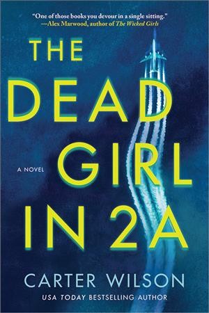The dead girl in 2A : a novel / Carter Wilson.