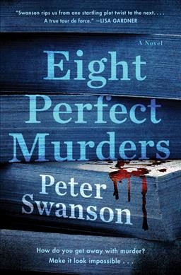 Eight perfect murders : a novel / Peter Swanson.