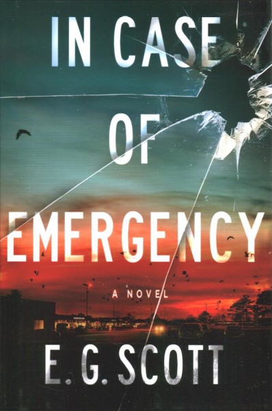 In case of emergency : a novel / E.G. Scott.