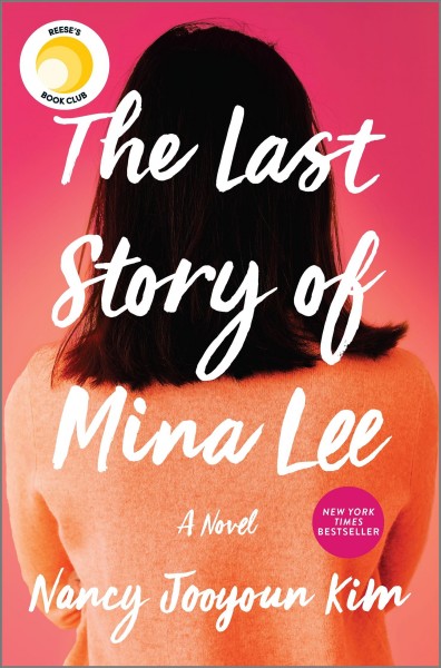 The last story of Mina Lee : a novel / Nancy Jooyoun Kim.