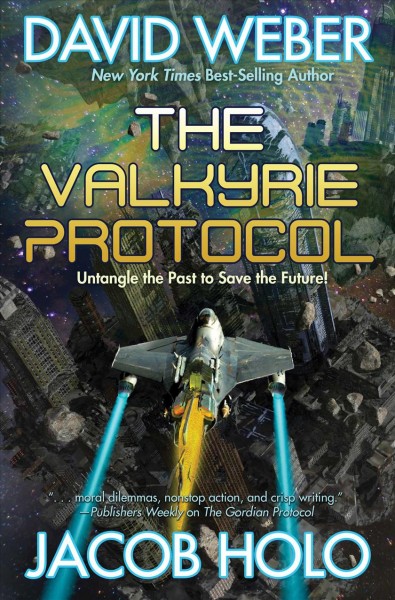 The valkyrie protocol / David Weber & Jacob Holo.