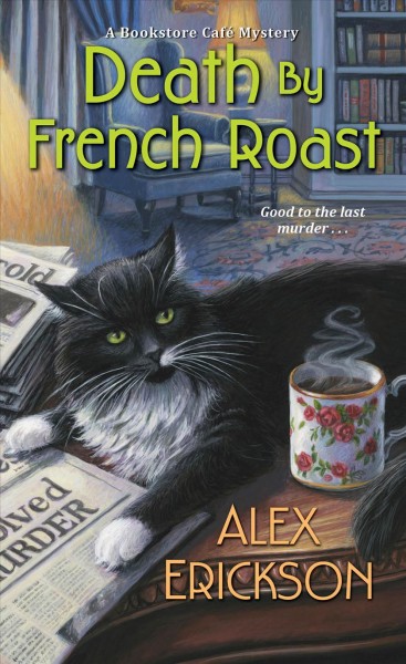 Death by French roast / Alex Erickson.