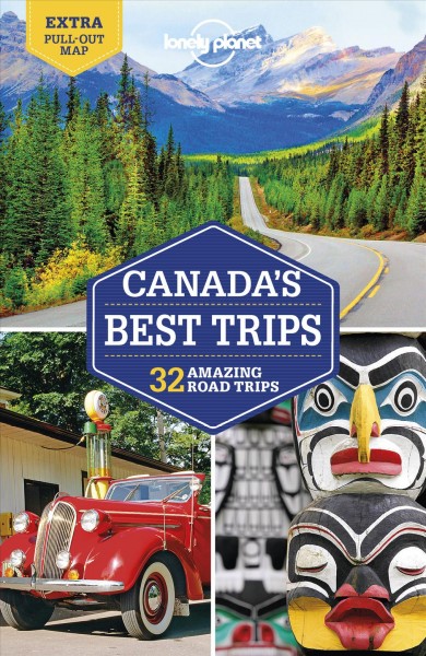 Canada's best trips : 32 amazing road trips / Regis St. Louis... [and 13 others].
