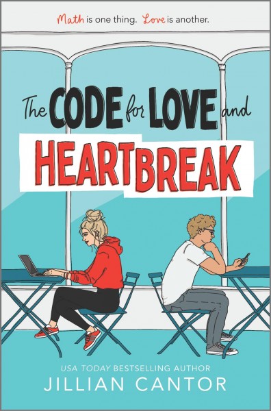 The code for love and heartbreak / Jillian Cantor.