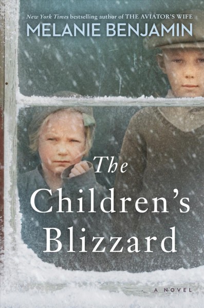 The children's blizzard : a novel / Melanie Benjamin.