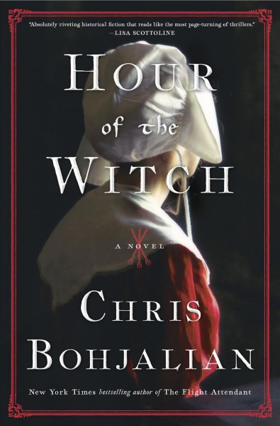 Hour of the witch : a novel / Chris Bohjalian.