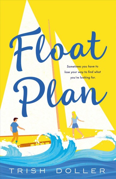 Float plan / Trish Doller.