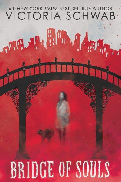 Bridge of souls / Cassidy Blake / Book 3 / Victoria Schwab.