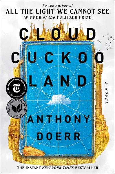 Cloud cuckoo land : a novel / Anthony Doerr.