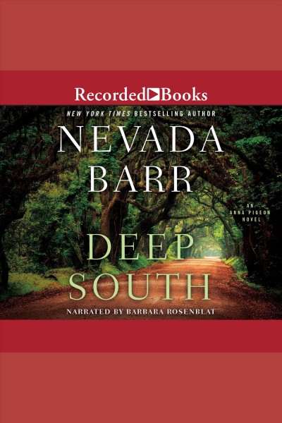 Deep south [electronic resource] : Anna pigeon series, book 8. Nevada Barr.