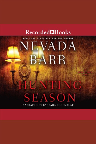 Hunting season [electronic resource] : Anna pigeon series, book 10. Nevada Barr.