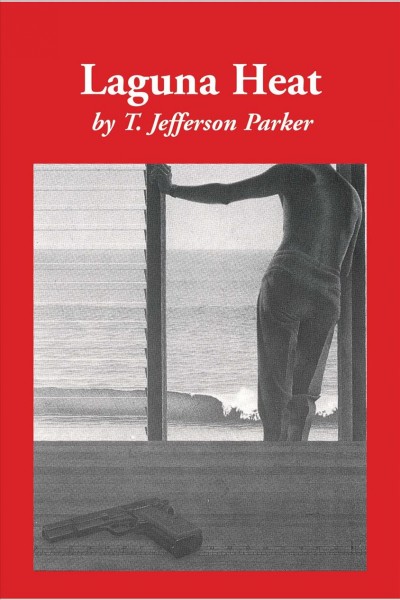 Laguna heat [electronic resource]. T. Jefferson Parker.