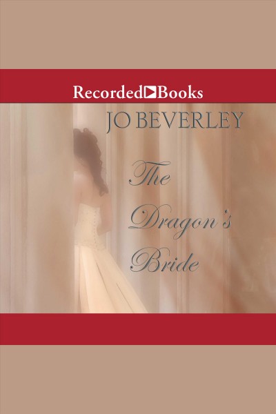 The dragon's bride [electronic resource] : Company of rogues series, book 7. Jo Beverley.
