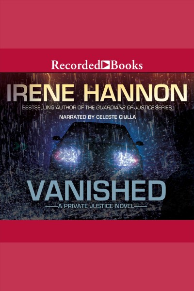 Vanished [electronic resource] : Private justice series, book 1. Irene Hannon.