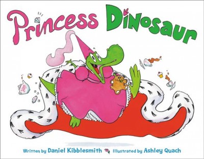 Princess Dinosaur / written by Daniel Kibblesmith ; illustrated by Ashley Quach.
