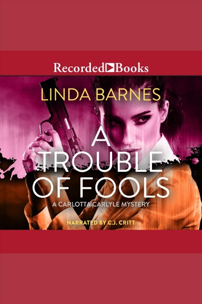 A trouble of fools [electronic resource] : Carlotta carlyle series, book 1. Barnes Linda.