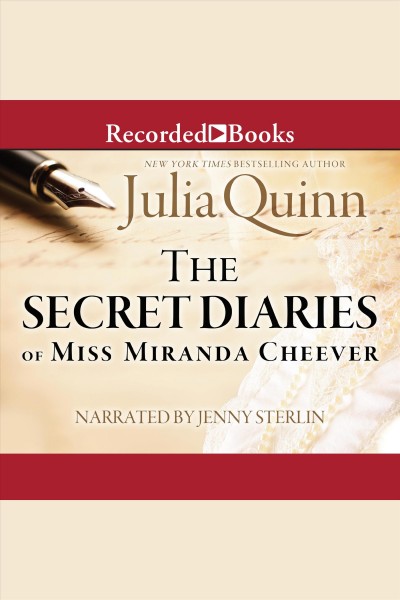 The secret diaries of miss miranda cheever [electronic resource] : Bevelstoke series, book 1. Julia Quinn.
