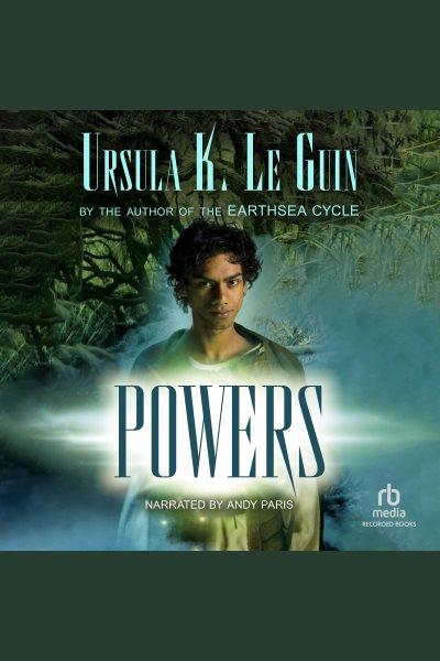 Powers [electronic resource] : Chronicles of the western shore, book 3. Ursula K Le Guin.
