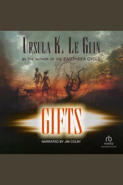 Gifts [electronic resource] : Chronicles of the western shore, book 1. Ursula K Le Guin.