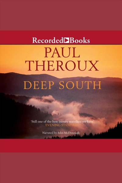 Deep south [electronic resource] : Four seasons on back roads. Paul Theroux.