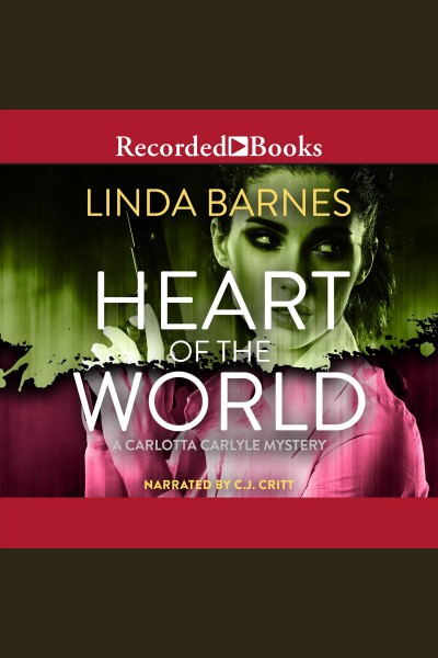 Heart of the world [electronic resource] : Carlotta carlyle series, book 11. Barnes Linda.