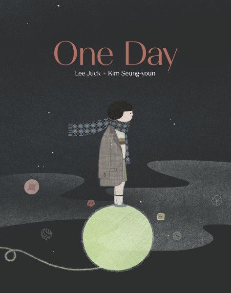 One day / written by Lee Jeok ; illustrated by Kim Seung-yeon ; translated from Korean by Asuka Minamoto.