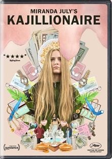 Kajillionaire [videorecording] / Focus Features presents in association with Annapurna Pictures ; a Plan B Entertainment production ; produced by Dede Gardner, Jeremy Kleiner, Youree Henley ; written and directed by Miranda July.