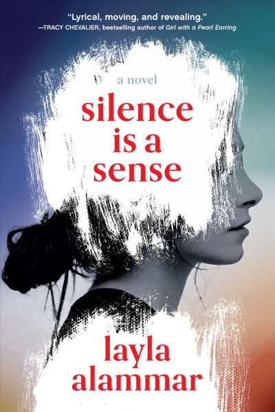 Silence is a sense : a novel / Layla AlAmmar.