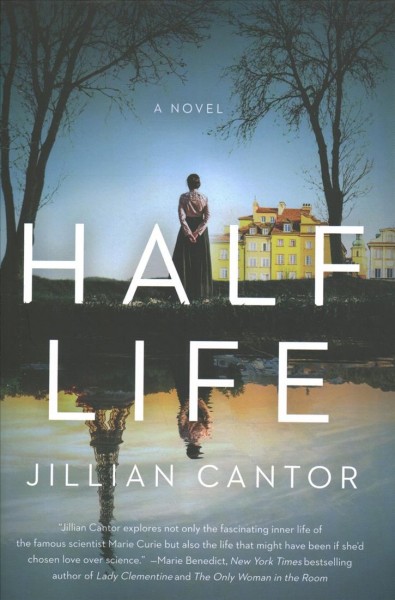 Half life : a novel / Jillian Cantor.