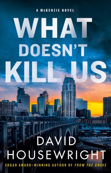 What doesn't kill us / David Housewright.