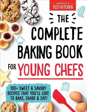 The complete baking book for young chefs / America's Test Kitchen ; [Editor in Chief: Molly Birnbaum].