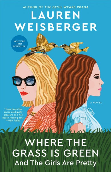 Where the grass is green and the girls are pretty : a novel / Lauren Weisberger.
