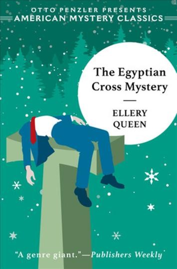 The Egyptian cross mystery / Ellery Queen ; introduction by Otto Penzler.