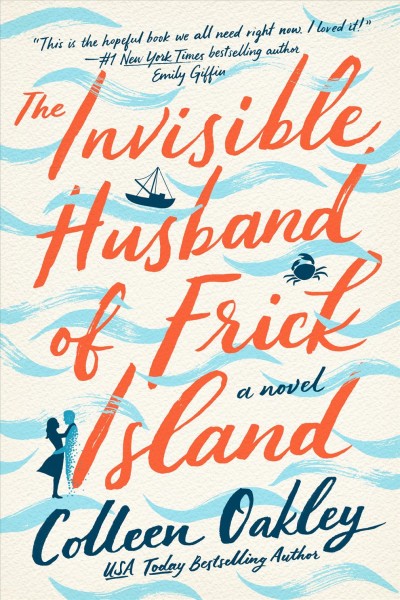 The invisible husband of Frick Island / Colleen Oakley.