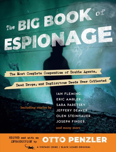 The big book of espionage / edited and with an introduction by Otto Penzler.