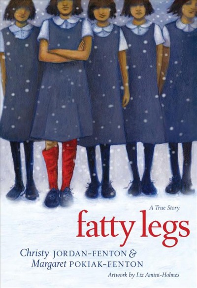 Fatty legs : a true story / Christy Jordan-Fenton & Margaret Pokiak-Fenton ; artwork by Liz Amini-Holmes.
