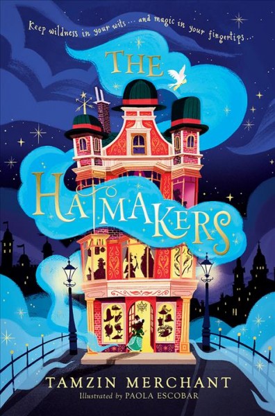 The hatmakers / Tamzin Merchant ; illustrations by Paola Escobar.