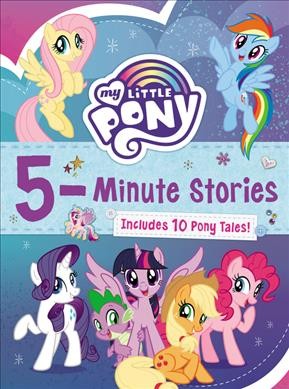 My Little Pony 5-minute stories / by Pinkie Pie adapted by Magnolia Belle.
