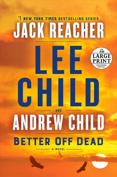 Better off dead : a novel / Lee Child and Andrew Child.