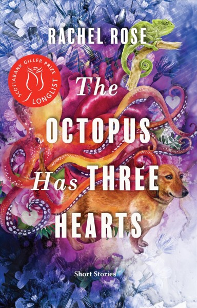 The octopus has three hearts : short stories / Rachel Rose.