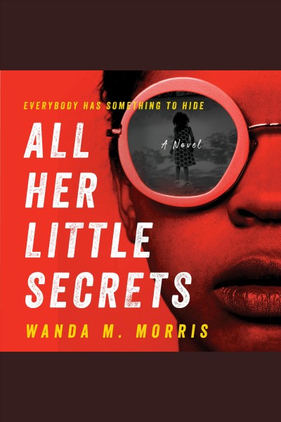 All Her Little Secrets / Wanda M. Morris.