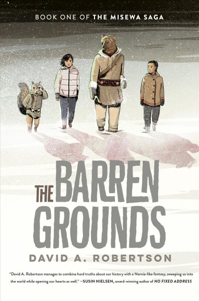 The barren grounds / David Robertson ; [interior illustrations, Natasha Donovan].