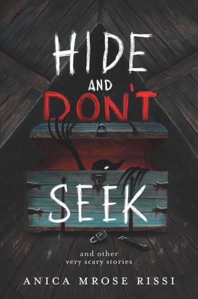Hide and don't seek : and other very scary stories / Anica Mrose Rissi ; illustrated by Carolina Godina.