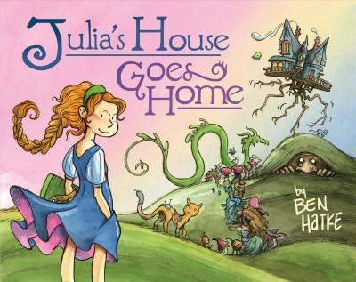 Julia's house goes home / Ben Hatke.
