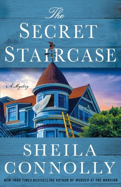 The secret staircase : a mystery / Sheila Connolly.