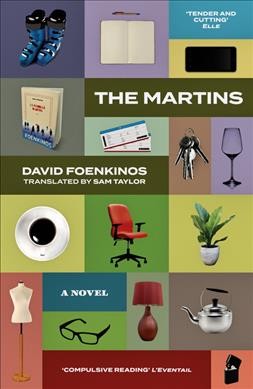The Martins : a novel / David Foenkinos ; translated from the French by Sam Taylor.