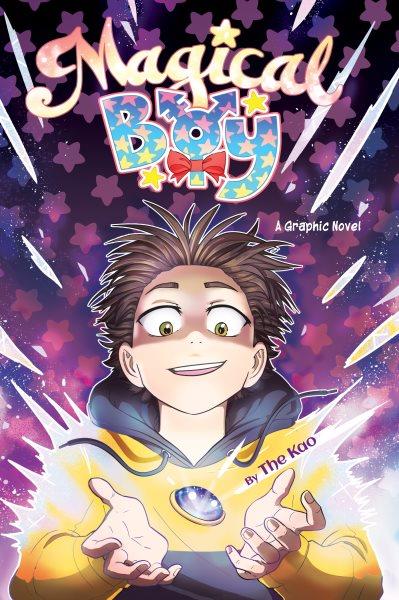 Magical boy. Volume 1 : a graphic novel / by The Kao.