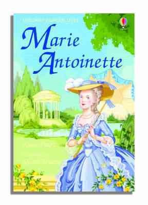 Marie Antoinette / Katie Daynes ; illustrated by Nilesh Mistry.