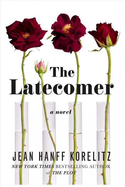 The latecomer / Jean Hanff Korelitz.