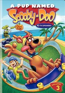 A pup named Scooby-Doo. Volume 3 [DVD videorecording] / Hanna-Barbera ; Turner Home Entertainment.